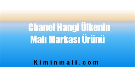 chanel hangi ülkenin markası|Chanel .